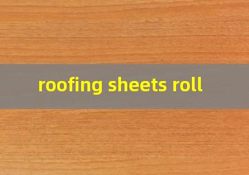 roofing sheets roll